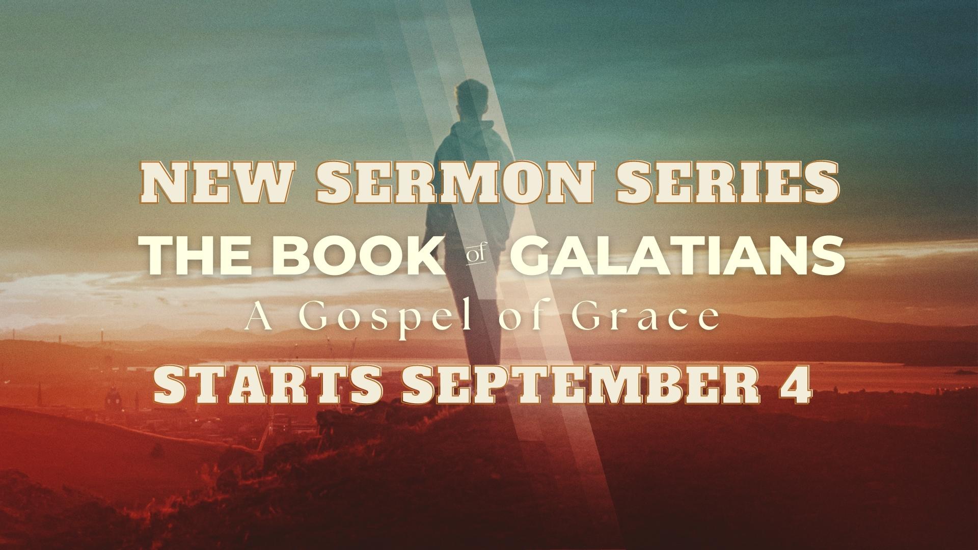 New Sermon Series Through Galatians